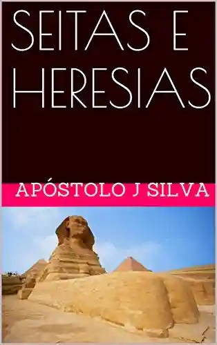 Livro PDF: SEITAS E HERESIAS: SEITAS E HERESIAS VOL. I