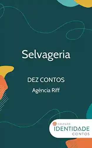 Livro PDF: Selvageria: Dez contos – Agência Riff