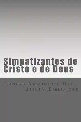 Livro PDF: Simpatizantes de Cristo e de Deus