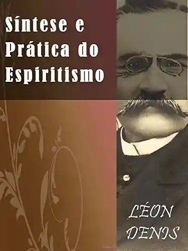 Capa do livro: Síntese Doutrina e Prática do Espiritismo - Ler Online pdf