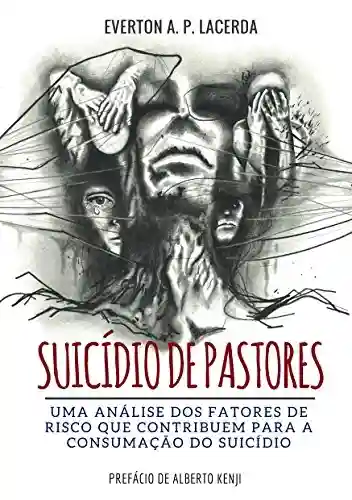 Livro PDF: Suicídio de Pastores: Uma análise dos fatores de risco que contribuem para a consumação do suicídio