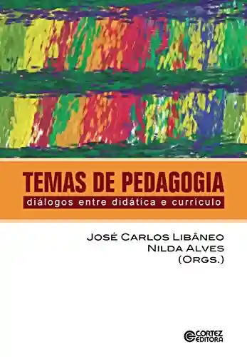 Capa do livro: Temas de pedagogia: Diálogios entre didática e currículo - Ler Online pdf