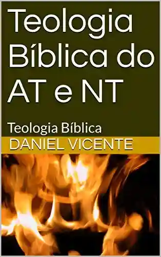 Livro PDF: Teologia Bíblica do AT e NT: Teologia Bíblica