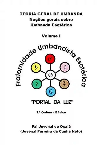 Livro PDF: TEORIA GERAL DE UMBANDA – VOLUME I: Noções Gerais sobre a Umbanda Esotérica