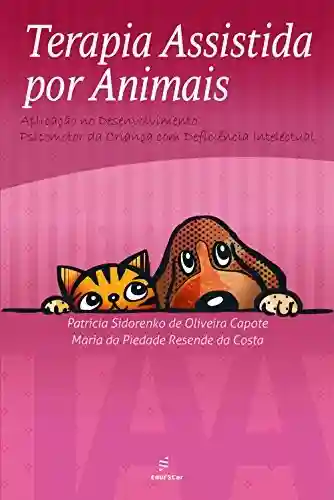 Livro PDF: Terapia assistida por animais (TAA): aplicação no desenvolvimento psicomotor da criança com deficiência intelectual