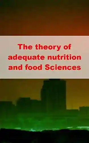 Capa do livro: The theory of adequate nutrition and food Sciences - Ler Online pdf