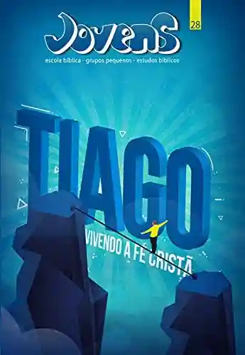 Livro PDF: Tiago, Vivendo a Fé Cristã – Revista do Aluno (Jovens)