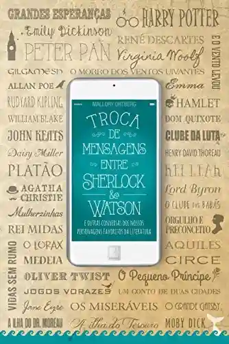 Livro PDF: Troca de mensagens entre Sherlock e Watson: E outras conversas dos nossos personagens favoritos da literatura