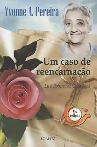 Capa do livro: Um Caso de Reencarnação: Eu e Roberto de Canallejas - Ler Online pdf