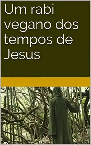 Livro PDF: Um rabi vegano dos tempos de Jesus