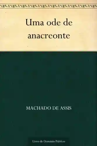 Capa do livro: Uma Ode de Anacreonte - Ler Online pdf