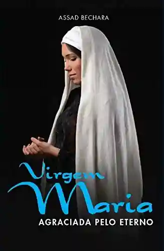 Livro PDF: Virgem Maria – Agraciada pelo Eterno