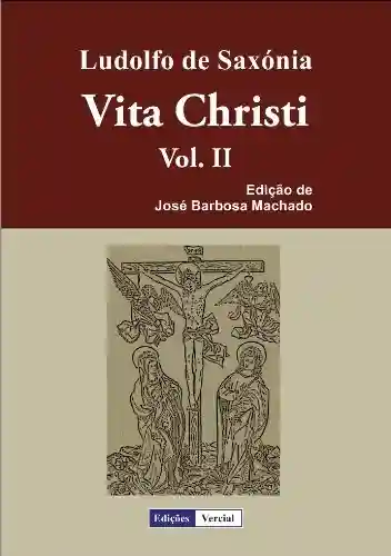 Capa do livro: Vita Christi – II - Ler Online pdf