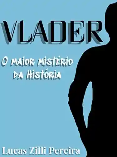Capa do livro: Vlader – Os 4.: O Maior Caso da História - Ler Online pdf