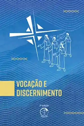 Livro PDF: Vocação e Discernimento 2ª Edição: Documento Final do 4º Congresso Vocacional do Brasil