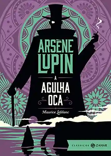Livro PDF: A Agulha Oca: edição bolso de luxo (Aventuras de Arsène Lupin)