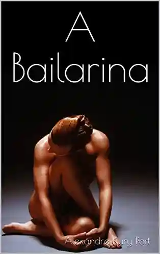 Livro PDF: A Bailarina: Quando a arte vira amor
