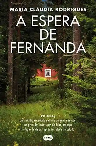 Livro PDF: A Espera de Fernanda: Uma morte misteriosa. A luta incansável de uma mãe em busca da verdade.