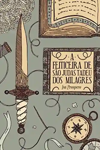 Capa do livro: A feiticeira de São Judas Tadeu dos Milagres - Ler Online pdf