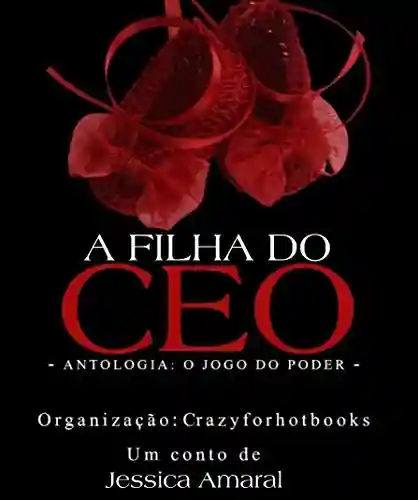 Capa do livro: A filha do CEO: Antologia : O jogo do poder - Ler Online pdf