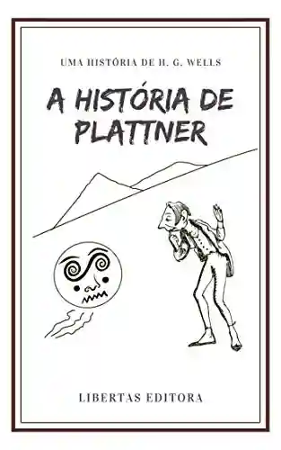 Livro PDF: A História de Plattner (Coletânea de Contos de Wells)