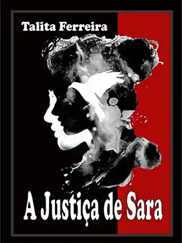 Capa do livro: A Justiça de Sara: Liberdade - Ler Online pdf