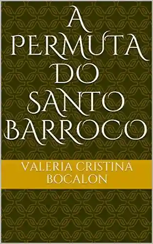 Livro PDF: A Permuta do Santo Barroco