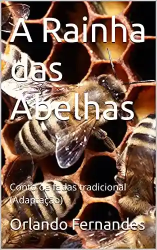 Capa do livro: A Rainha das Abelhas: Conto de fadas tradicional (Adaptação) - Ler Online pdf