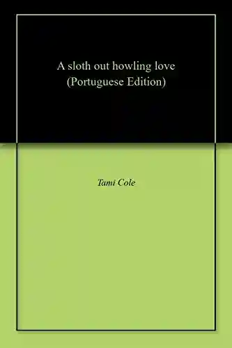 Livro PDF: A sloth out howling love