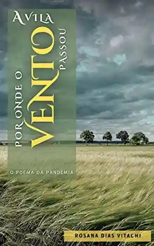 Livro PDF: A Vila por onde o Vento Passou: o poema da pandemia