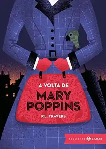 Livro PDF: A volta de Mary Poppins: edição bolso de luxo (Clássicos Zahar)