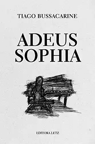 Capa do livro: Adeus, Sophia - Ler Online pdf