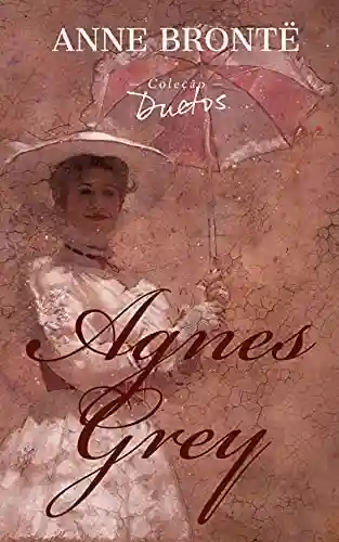Livro PDF: Agnes Grey (Coleção Duetos)