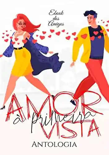 Livro PDF: Amor à Primeira Vista: (Antologia Ebook dos Amigos)