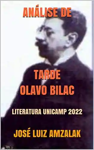 Livro PDF ANÁLISE DE TARDE OLAVO BILAC: LITERATURA UNICAMP 2022