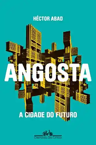 Capa do livro: Angosta: A cidade do futuro - Ler Online pdf