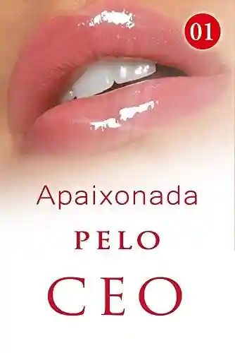 Capa do livro: Apaixonada pelo CEO 1: Uma ligação telefônica no mar - Ler Online pdf