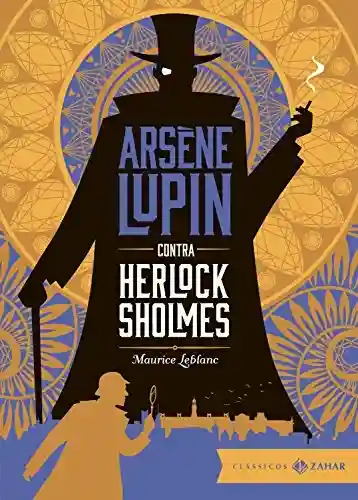 Capa do livro: Arsène Lupin contra Herlock Sholmes: edição bolso de luxo (Aventuras de Arsène Lupin) - Ler Online pdf