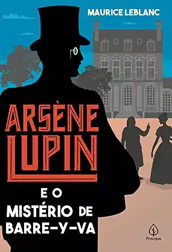 Capa do livro: Arsène Lupin e o mistério de Barre-y-va - Ler Online pdf