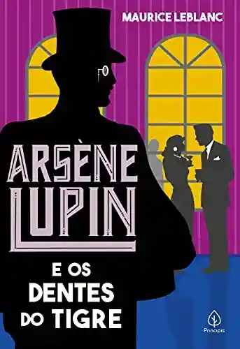 Capa do livro: Arsène Lupin e os dentes do tigre - Ler Online pdf