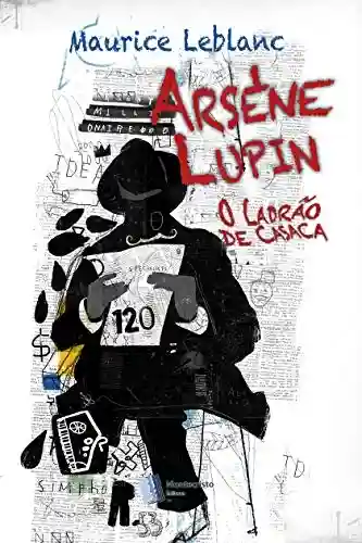 Capa do livro: Arsene Lupin: O ladrão de casaca - Ler Online pdf