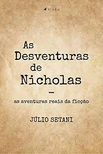 Livro PDF: As Desventuras de Nicholas: As aventuras reais da ficção