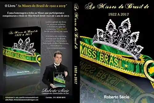 Livro PDF: AS Misses Do Brasil de 1922 a 2017: As Misses Do Brasil de 1922 a 2017 (Edição Livro 3)