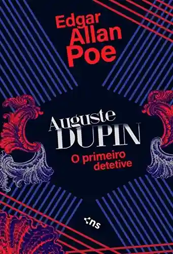 Capa do livro: Auguste Dupin: O primeiro detetive - Ler Online pdf