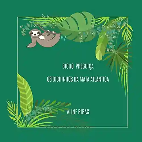 Livro PDF: Bicho-Preguiça: Os Bichinhos da Mata Atlântica