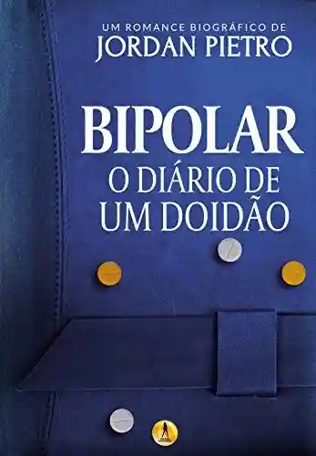 Livro PDF: Bipolar : O Diário de um Doidão