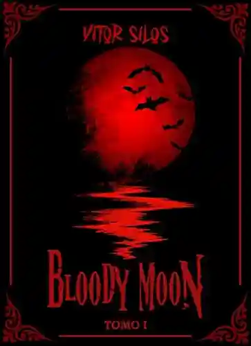 Livro PDF Bloody Moon: Tomo I