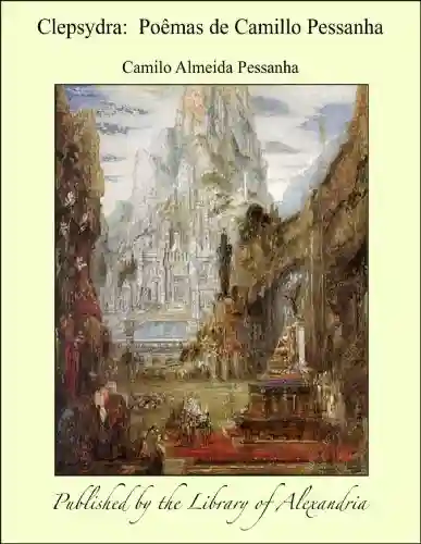 Livro PDF: Clepsydra: Poçmas de Camillo Pessanha