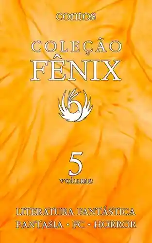 Livro PDF Coleção Fênix de Literatura Fantástica: Volume 5
