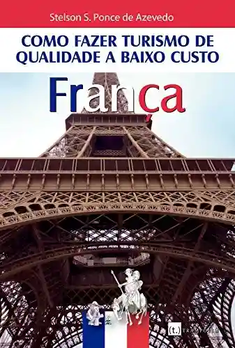 Livro PDF: Como fazer turismo de qualidade a baixo custo – França